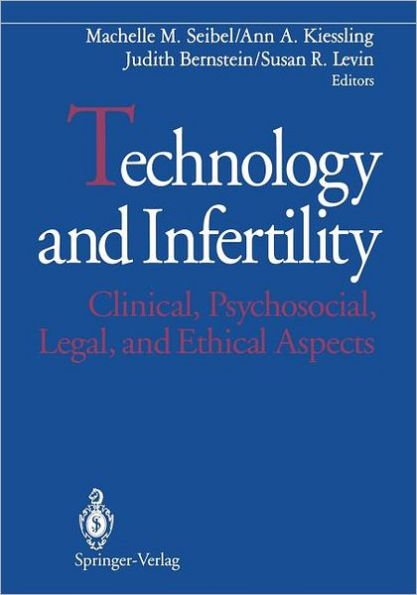 Technology and Infertility: Clinical, Psychosocial, Legal, and Ethical Aspects / Edition 1