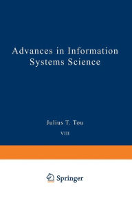 Title: Advances in Information Systems Science: Volume 8, Author: Julius T. Tou