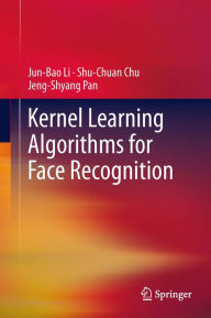 Title: Kernel Learning Algorithms for Face Recognition, Author: Jun-Bao Li