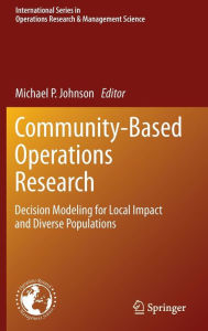 Community-Based Operations Research: Decision Modeling for Local Impact and Diverse Populations