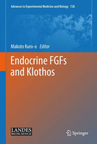 Title: Endocrine FGFs and Klothos, Author: Makoto Kuro-o