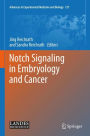 Notch Signaling in Embryology and Cancer