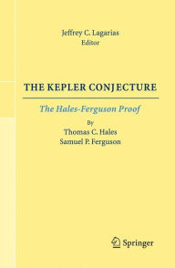 Title: The Kepler Conjecture: The Hales-Ferguson Proof / Edition 1, Author: Jeffrey C. Lagarias