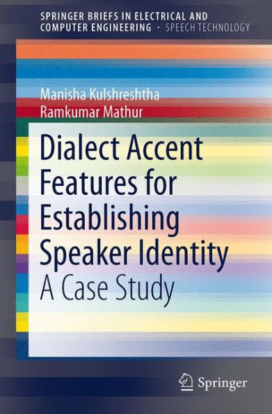 Dialect Accent Features for Establishing Speaker Identity: A Case Study / Edition 1