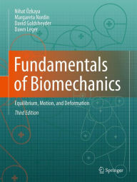 Title: Fundamentals of Biomechanics: Equilibrium, Motion, and Deformation, Author: Nihat Özkaya