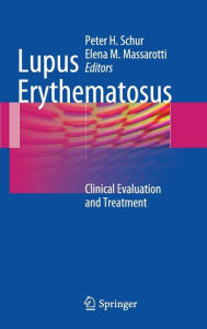Title: Lupus Erythematosus: Clinical Evaluation and Treatment, Author: Peter H. Schur