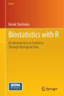 Biostatistics with R: An Introduction to Statistics Through Biological Data / Edition 1