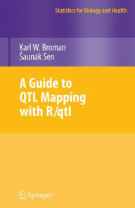 Title: A Guide to QTL Mapping with R/qtl / Edition 1, Author: Karl W. Broman