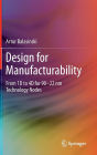 Design for Manufacturability: From 1D to 4D for 90-22 nm Technology Nodes / Edition 1