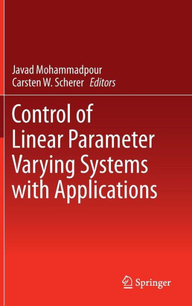 Control of Linear Parameter Varying Systems with Applications / Edition 1