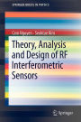 Theory, Analysis and Design of RF Interferometric Sensors / Edition 1