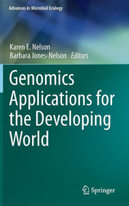 Title: Genomics Applications for the Developing World, Author: Karen E. Nelson