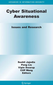 Title: Cyber Situational Awareness: Issues and Research, Author: Sushil Jajodia
