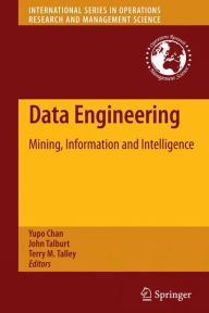 Title: Data Engineering: Mining, Information and Intelligence, Author: Yupo Chan