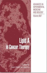 Title: Lipid A in Cancer Therapy / Edition 1, Author: Jean-Francois Jeannin