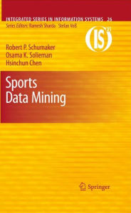 Title: Sports Data Mining, Author: Robert P. Schumaker