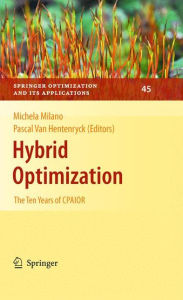 Title: Hybrid Optimization: The Ten Years of CPAIOR / Edition 1, Author: Pascal van Hentenryck