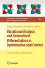 Variational Analysis and Generalized Differentiation in Optimization and Control: In Honor of Boris S. Mordukhovich / Edition 1