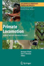 Primate Locomotion: Linking Field and Laboratory Research / Edition 1