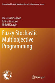 Title: Fuzzy Stochastic Multiobjective Programming / Edition 1, Author: Masatoshi Sakawa