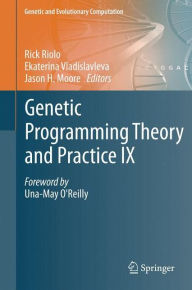 Title: Genetic Programming Theory and Practice IX / Edition 1, Author: Rick Riolo