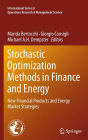 Stochastic Optimization Methods in Finance and Energy: New Financial Products and Energy Market Strategies