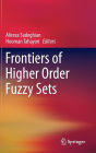 Frontiers of Higher Order Fuzzy Sets