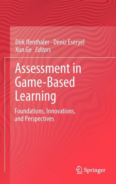 Assessment in Game-Based Learning: Foundations, Innovations, and Perspectives / Edition 1