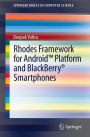 Rhodes Framework for AndroidT Platform and BlackBerry® Smartphones