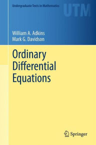 Title: Ordinary Differential Equations / Edition 1, Author: William A. Adkins