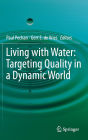 Living with Water: Targeting Quality in a Dynamic World / Edition 1