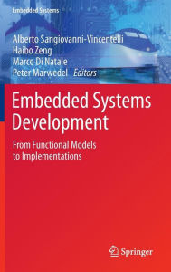 Title: Embedded Systems Development: From Functional Models to Implementations / Edition 1, Author: Alberto Sangiovanni-Vincentelli