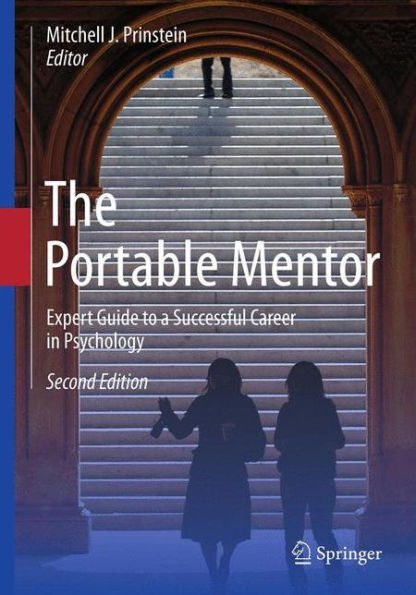 The Portable Mentor: Expert Guide to a Successful Career in Psychology / Edition 2