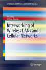 Interworking of Wireless LANs and Cellular Networks / Edition 1