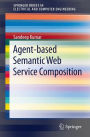 Agent-Based Semantic Web Service Composition / Edition 1