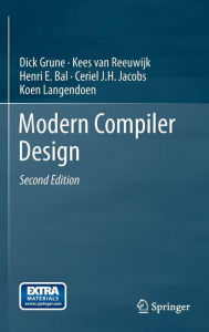 Title: Modern Compiler Design / Edition 2, Author: Dick Grune