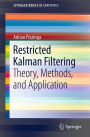 Restricted Kalman Filtering: Theory, Methods, and Application