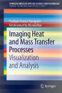 Imaging Heat and Mass Transfer Processes: Visualization and Analysis