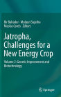 Jatropha, Challenges for a New Energy Crop: Volume 2: Genetic Improvement and Biotechnology