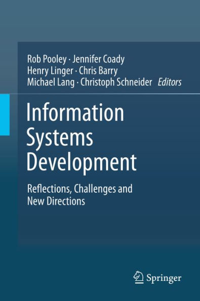 Information Systems Development: Reflections, Challenges and New Directions