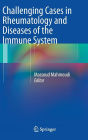Challenging Cases in Rheumatology and Diseases of the Immune System / Edition 1
