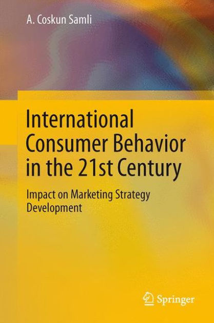 International Consumer Behavior In The 21st Century: Impact On ...