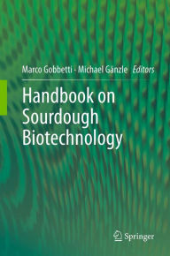 Title: Handbook on Sourdough Biotechnology, Author: Marco Gobbetti