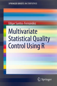 Title: Multivariate Statistical Quality Control Using R, Author: Edgar Santos-Fernández