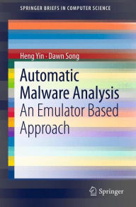 Title: Automatic Malware Analysis: An Emulator Based Approach, Author: Heng Yin
