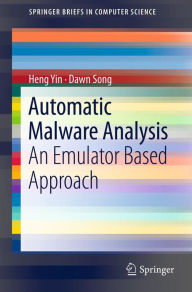 Title: Automatic Malware Analysis: An Emulator Based Approach, Author: Heng Yin
