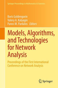 Title: Models, Algorithms, and Technologies for Network Analysis: Proceedings of the First International Conference on Network Analysis, Author: Boris I. Goldengorin