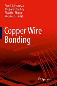 Title: Copper Wire Bonding, Author: Preeti S Chauhan