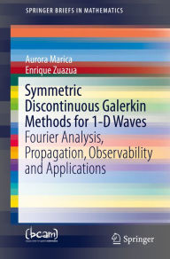 Title: Symmetric Discontinuous Galerkin Methods for 1-D Waves: Fourier Analysis, Propagation, Observability and Applications, Author: Aurora Marica