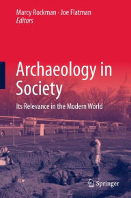 Title: Archaeology in Society: Its Relevance in the Modern World, Author: Marcy Rockman
